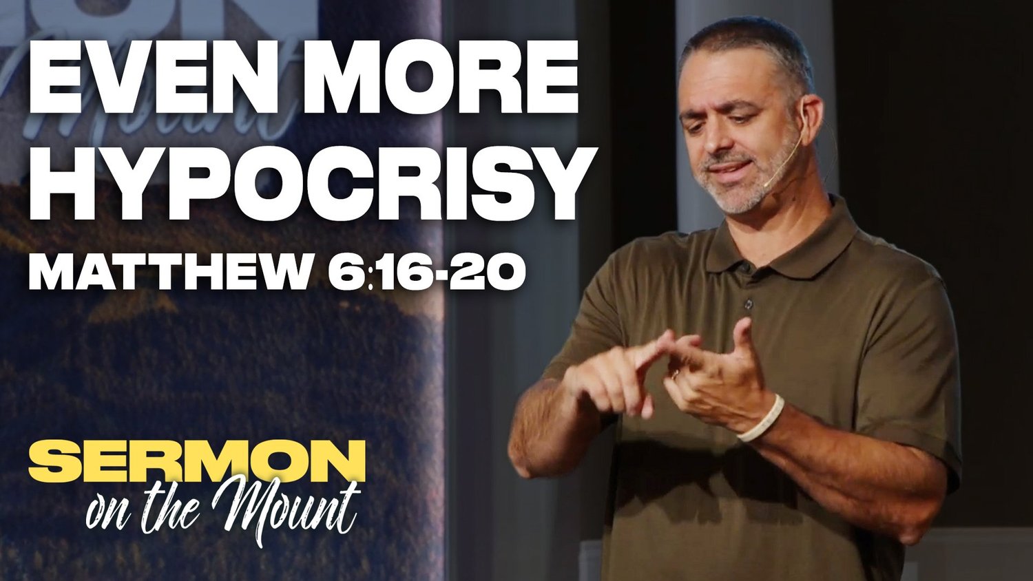 Even More Hypocrisy - Matthew 6:16-20 | Sermon on the Mount Week 12 Even More Hypocrisy - Matthew 6:16-20 | Sermon on the Mount Week 12