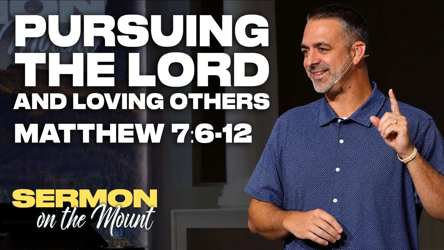 Pursuing the Lord and Loving Others - Matthew 7:6-12 | Sermon on the Mount | Week 16 Pursuing the Lord and Loving Others - Matthew 7:6-12 | Sermon on the Mount | Week 16