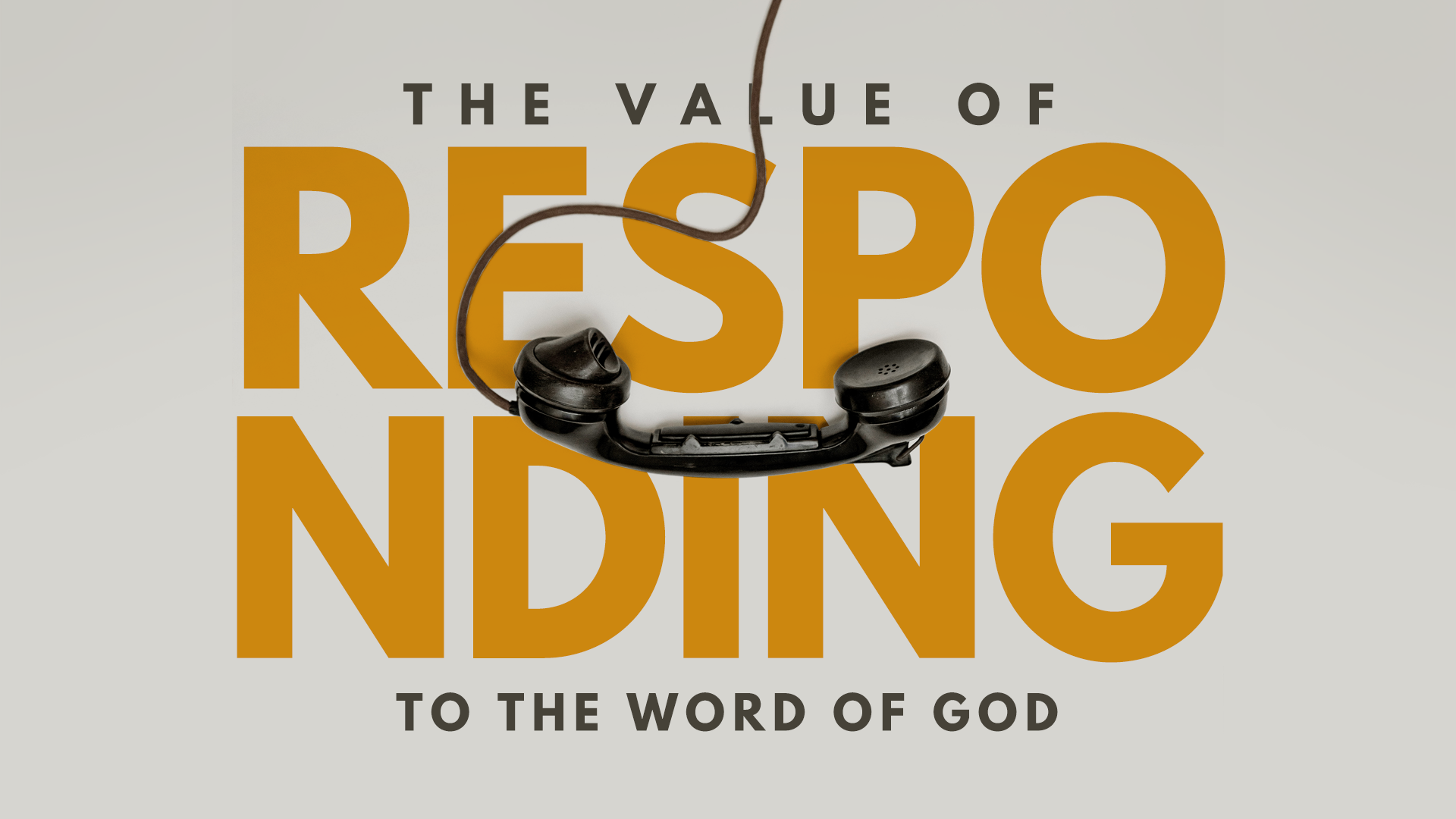 The Value of Responding To The Word of God