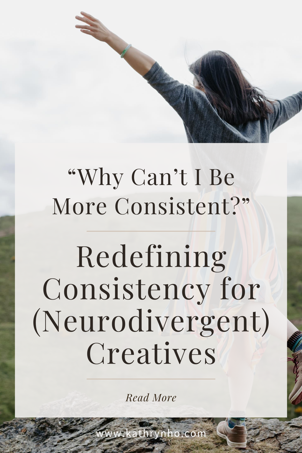 "Why Can't I Be Consistent?" Redefining Consistency for (Neurodivergent) Creatives