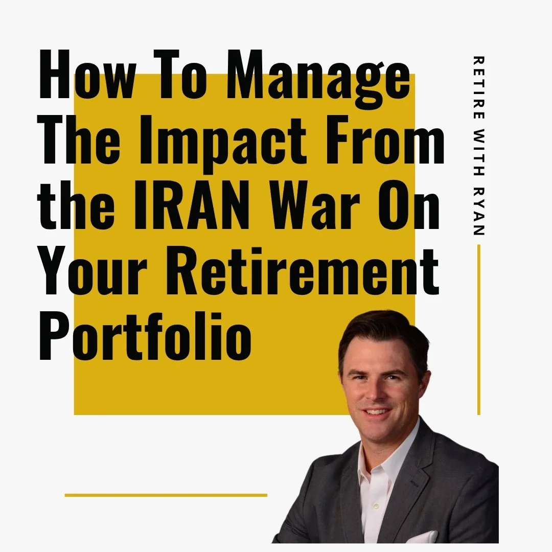 How To Manage The Impact From the IRAN War On Your Retirement Portfolio