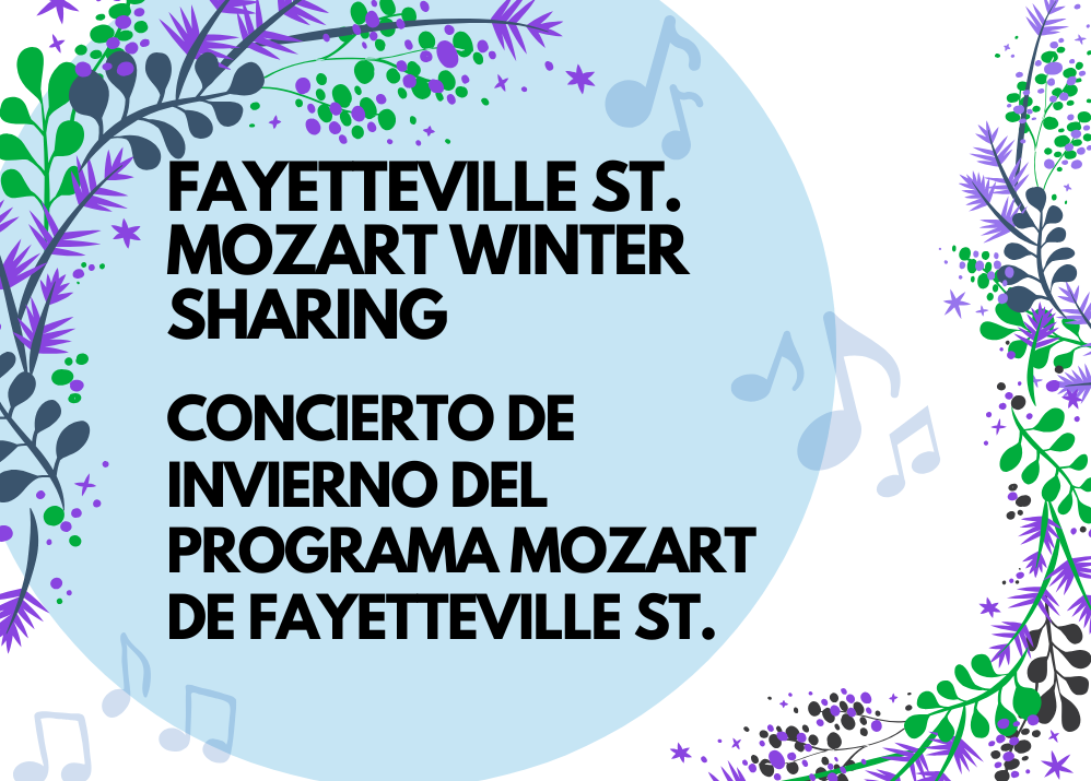 Fayetteville St. Mozart Winter Sharing / Concierto de invierno de Mozart en Fayetteville St.