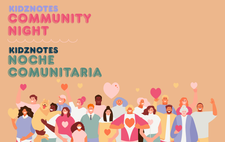 Kidznotes Community Night / Noche comunitaria de Kidznotes