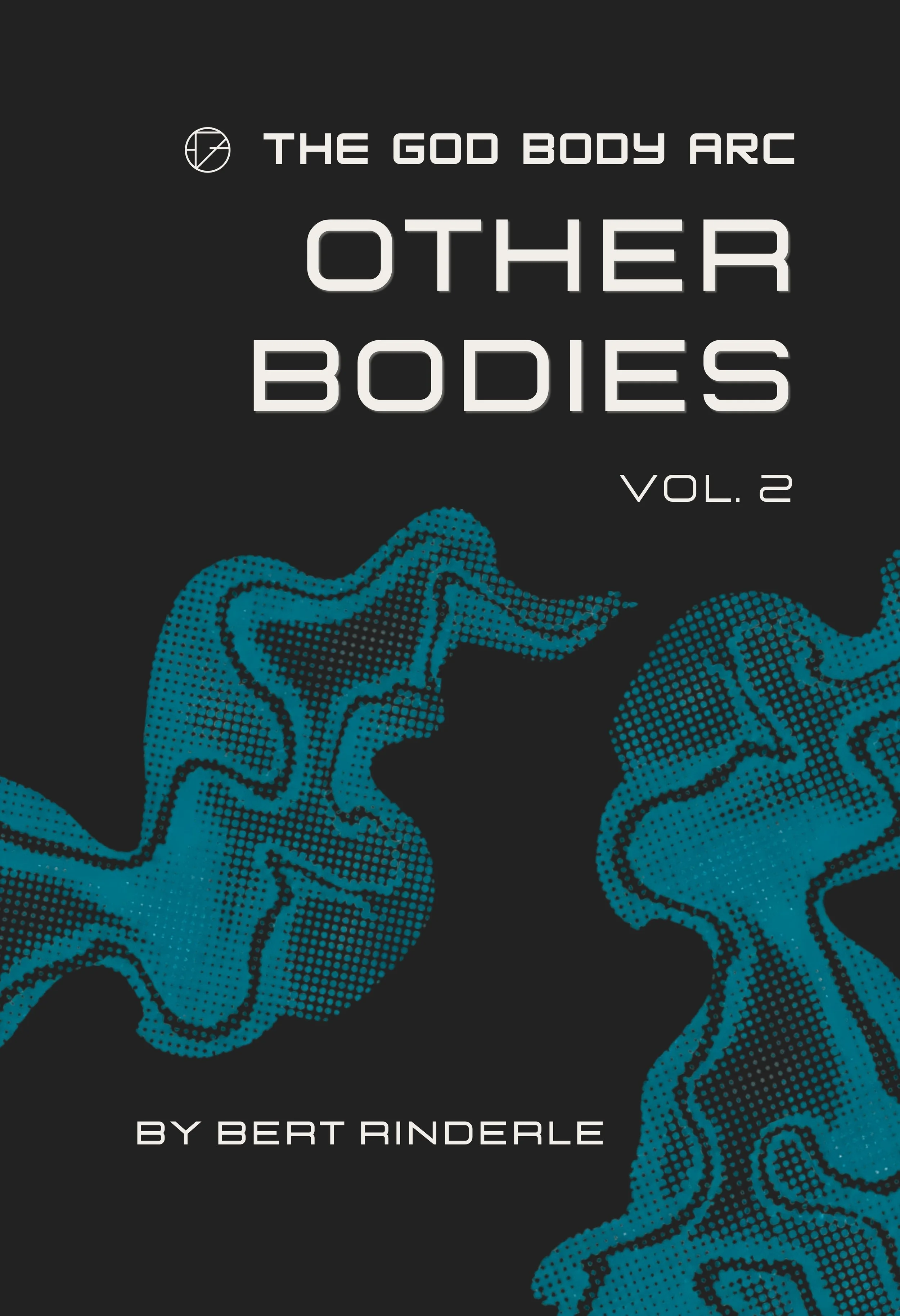 Book cover titled 'The God Body Arc: Other Bodies Vol. 2' by Bert Rinderle, featuring a dark background with blue abstract dotted illustrations resembling human bodies or anatomical figures.