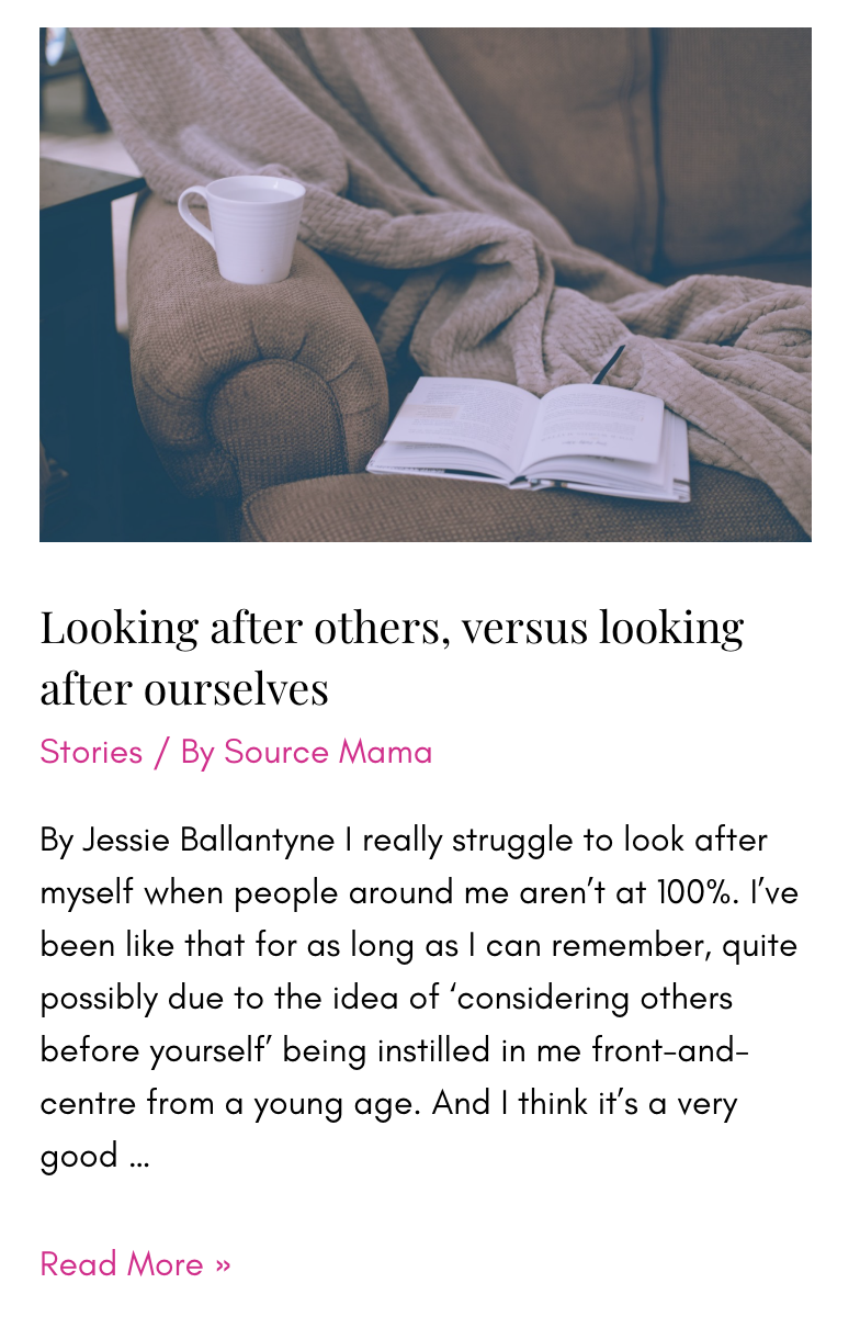 Looking after others, versus looking after ourselves. Article published on Source Mama.