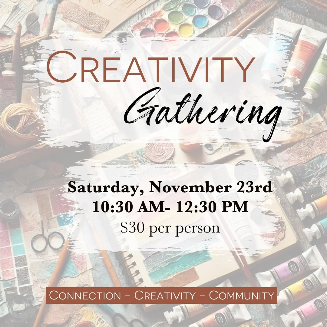 November&rsquo;s Creativity Gathering is on Saturday, November 23rd! There are 3 spots remaining!

No art experience is needed, and I provide all of the supplies. You can bring an art journal if you&rsquo;d like, otherwise there will be canvas panels