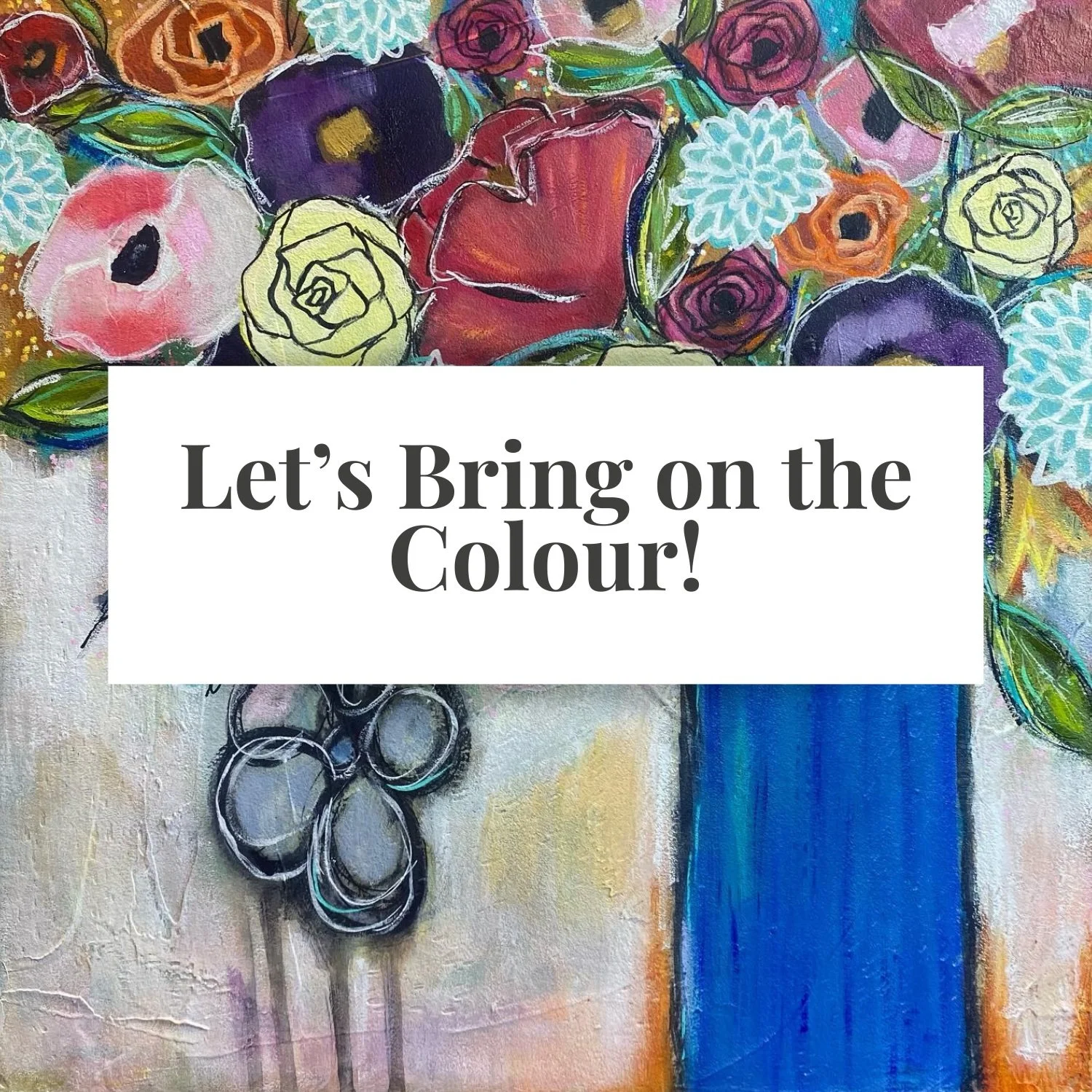 Let’s Bring on the Colour