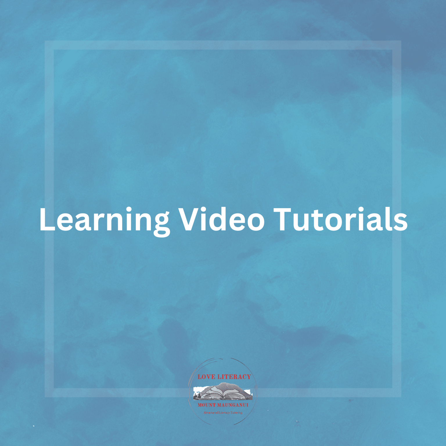 Learning Video Tutorials