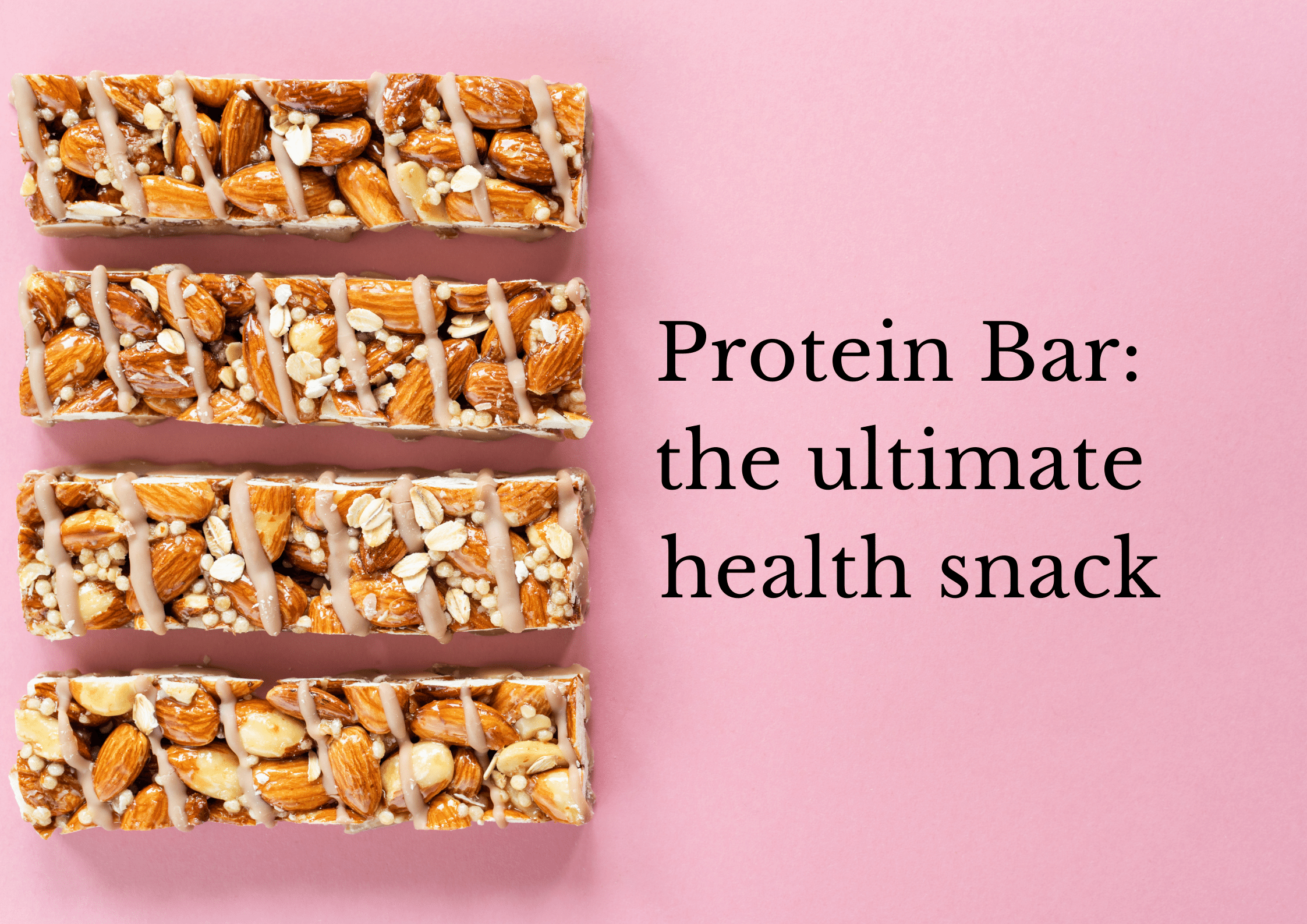 Protein Bar: the ultimate health snack