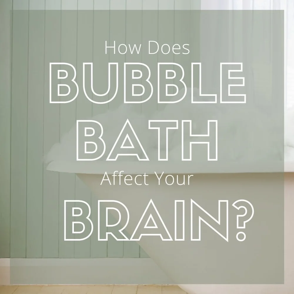 How Does Bubble Bath Affect Your Brain? — Health for a Purpose