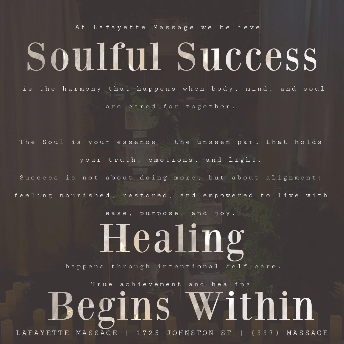 A reminder that success and healing begins within.

My books will soon be closing and a wait list to accept new clients at Lafayette Massage will soon be created. This is such a bittersweet position to be in and I could not have done it without your 