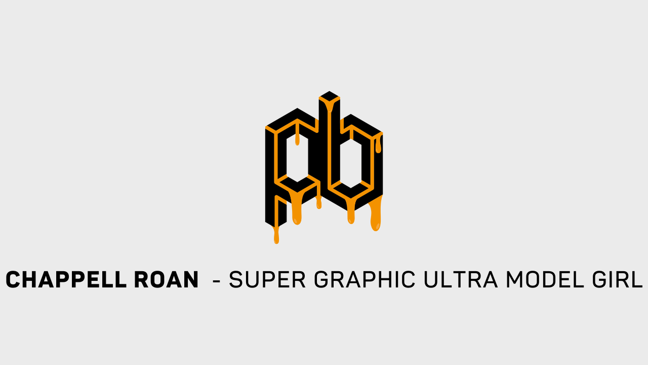CHAPPELL ROAN - SUPER GRAPHIC ULTRA MODEL GIRL.png