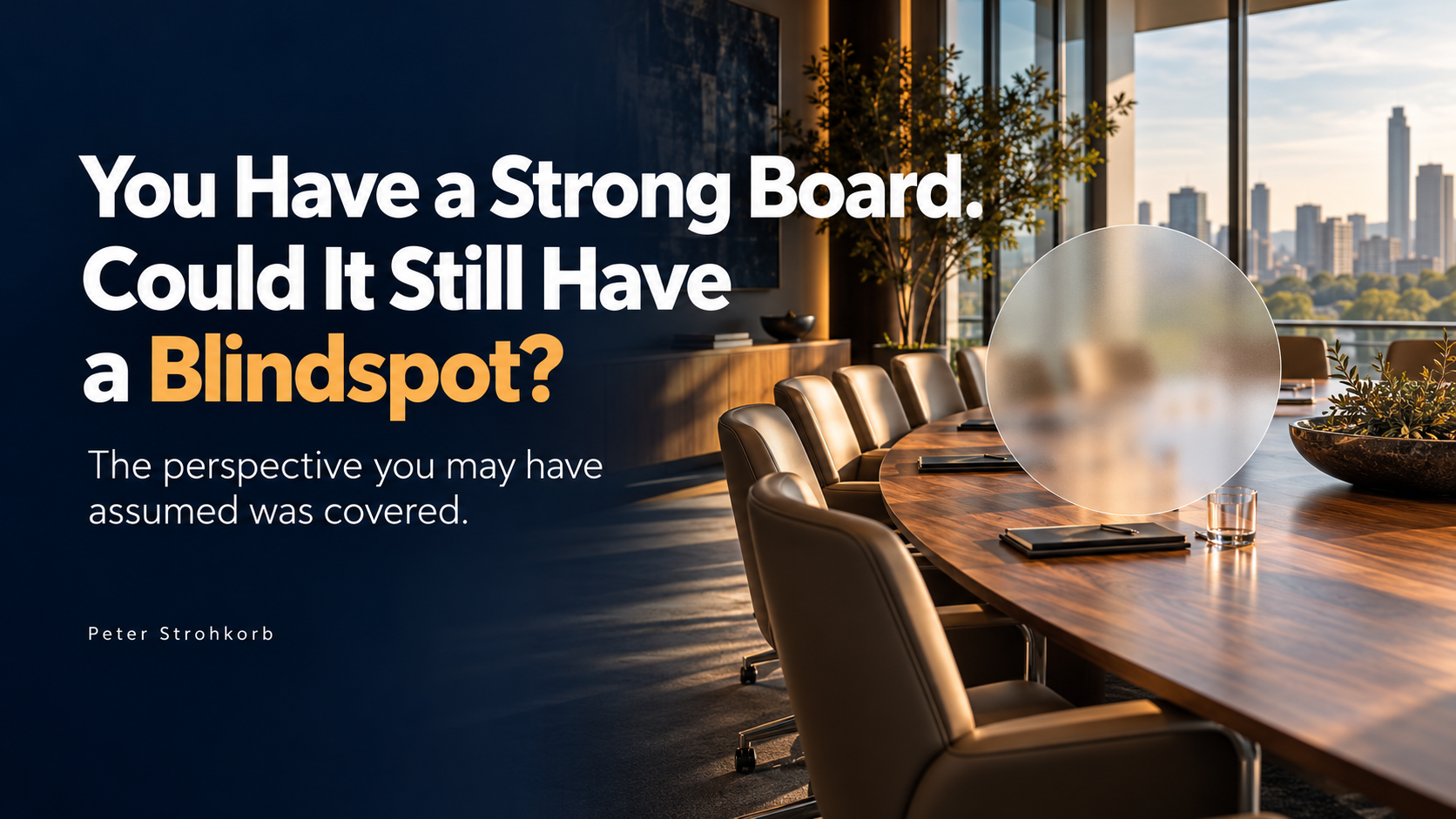You Have a Strong Board. Could It Still Have a Blindspot?