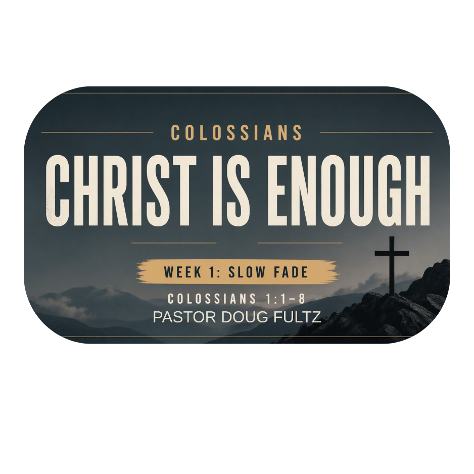 Christ Is Enough | Week 1: Slow Fade