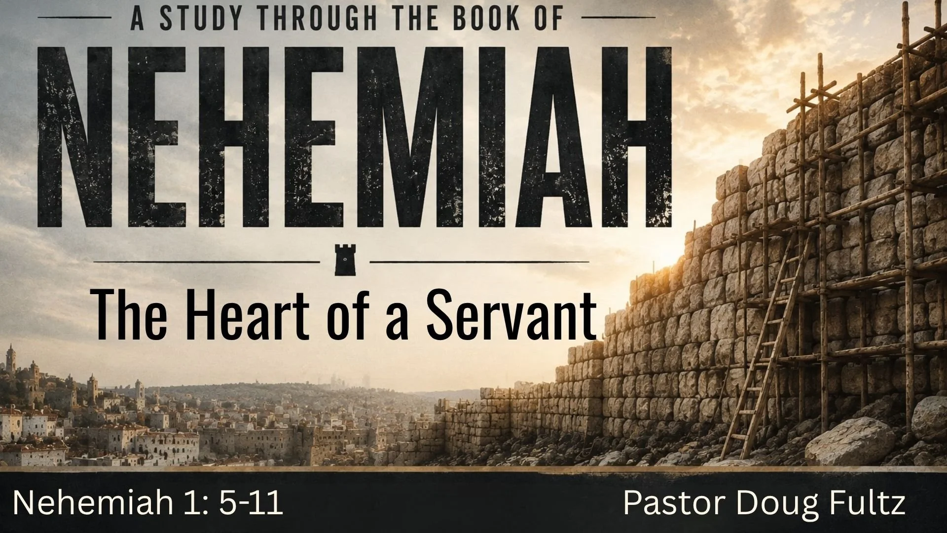 Nehemiah-The Heart of a Servant