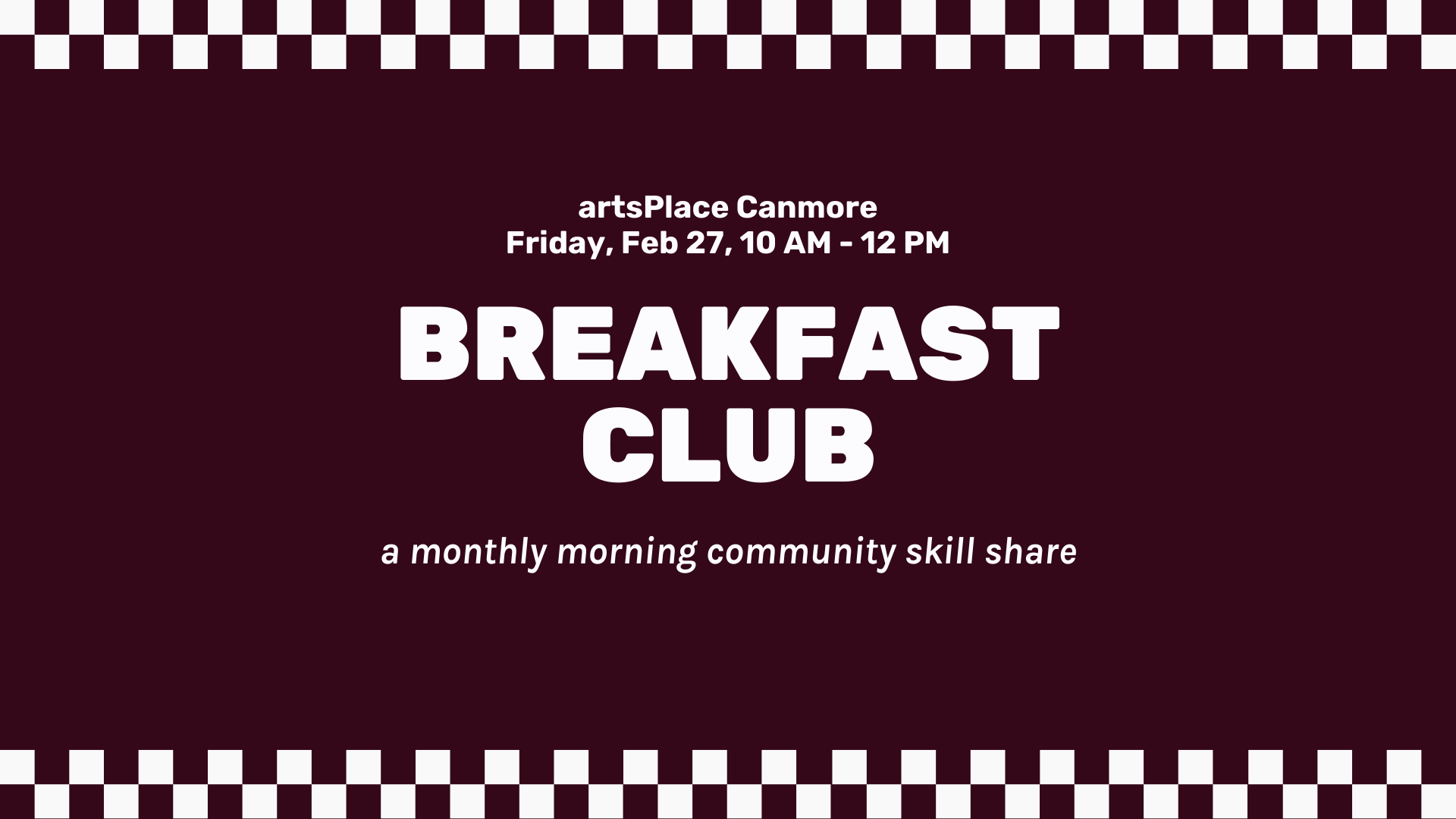 [POSTPONED UNTIL MARCH] Breakfast Club: Community Skill Share