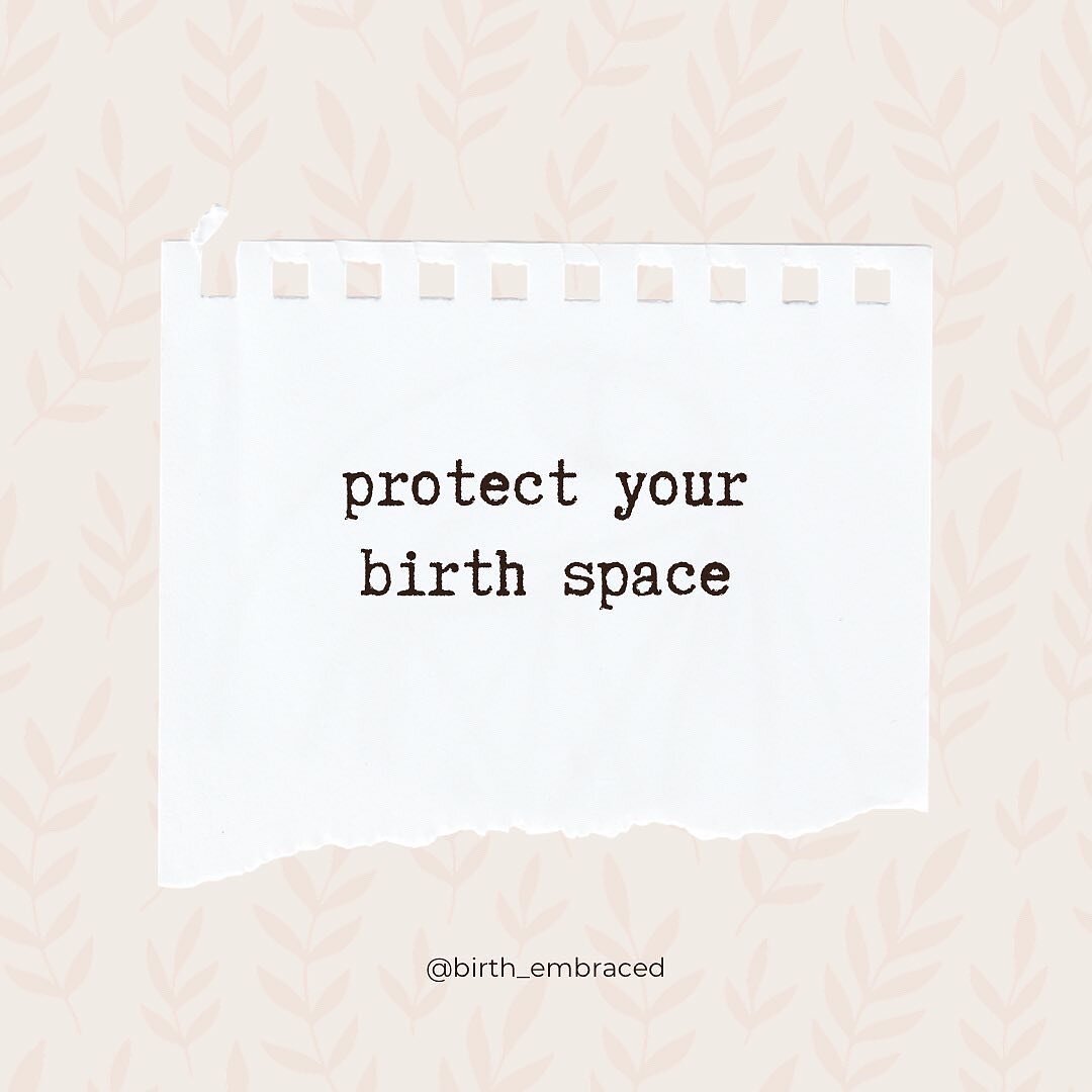as you prepare to give birth, one very important thing to consider is how you will protect your birthing environment. how safe, comfortable, &amp; at ease you feel in your birth space actually has physiological consequences for how well your labor pr