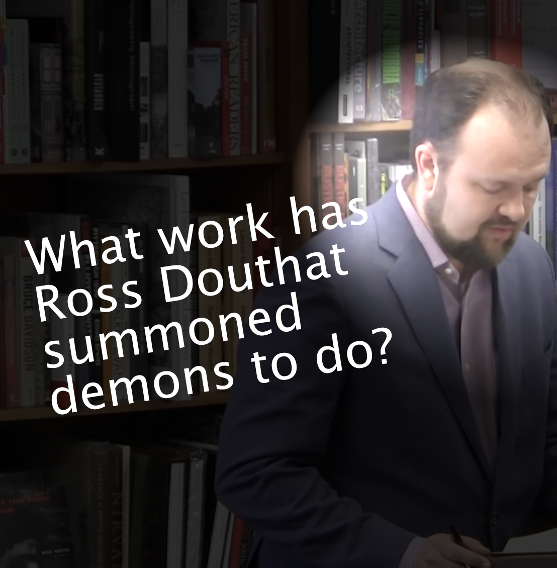 Ross Douthat summons demons to do his dirty work