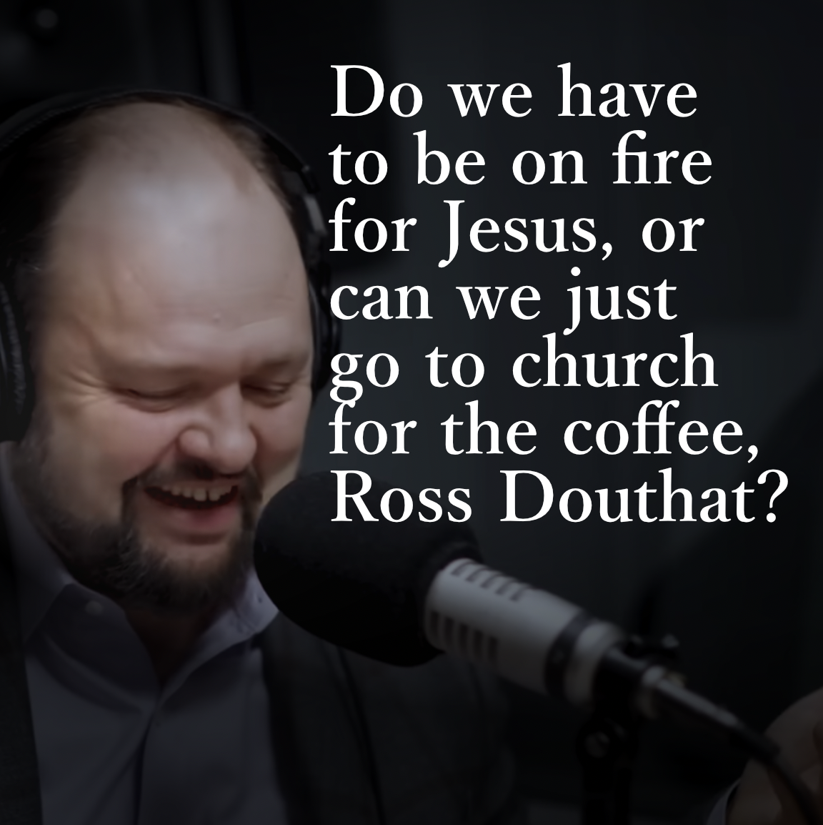 Ross Douthat Christian Church bait and switch lovebombing