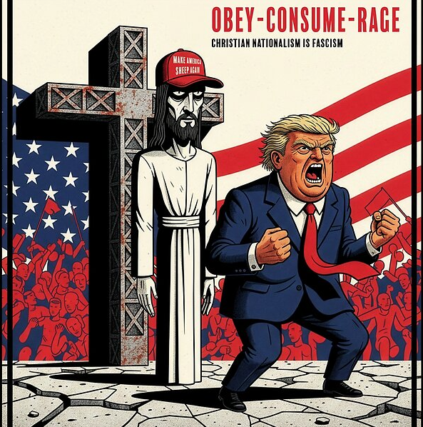 Obey Consume Rage Christian Nationalism Is Fascism