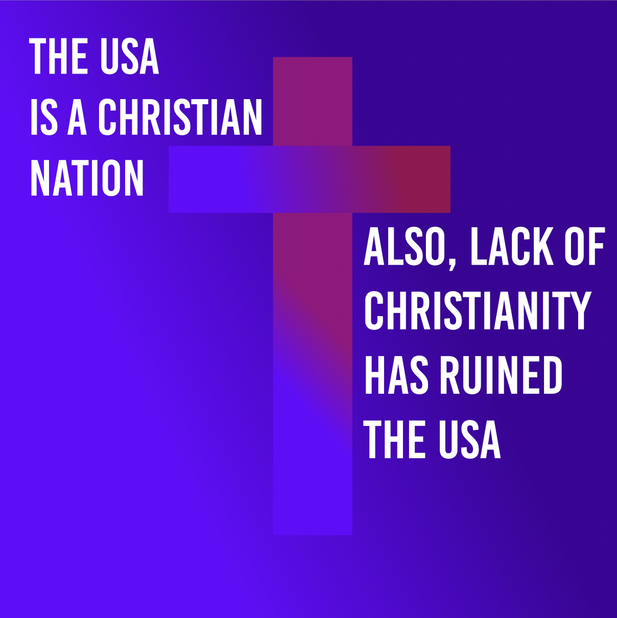 The USA is a Christian Nation, Christian Nationalists say. Also, they say that a lack of Christianity has ruined the USA. See the logical gap?
