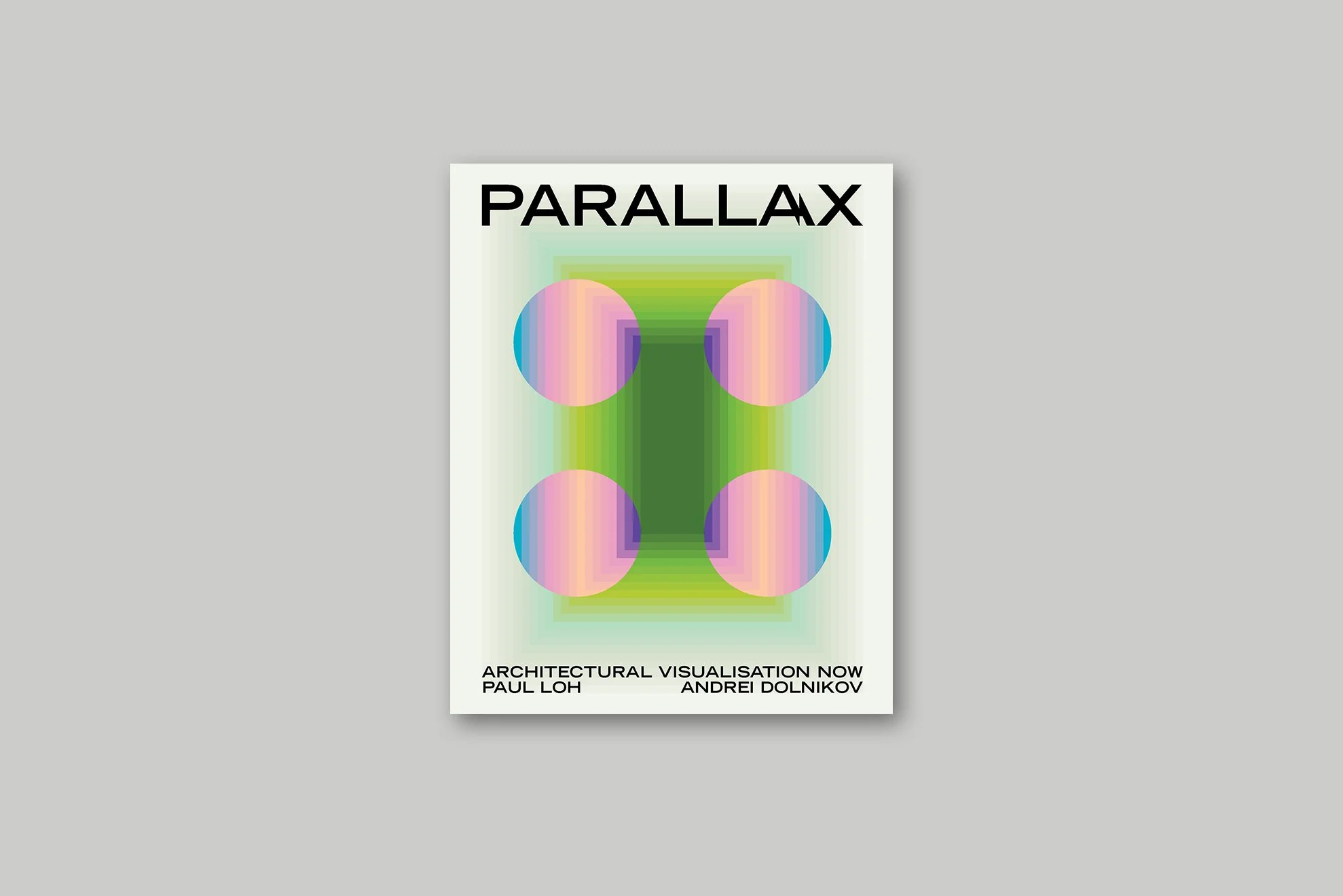 Parallax: Architectural Visualisation Now by Paul Loh and Andrei Dolnikov