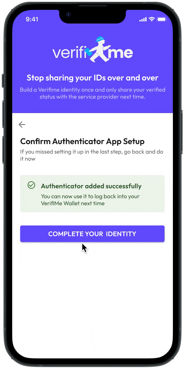 Mobile phone screen displaying a verification app with a purple and white interface. The app message says, 'Stop sharing your IDs over and over. Build a VerifiMe identity once and only share your verified status with the service provider next time.' It shows a confirmation message for successful addition of an authenticator with a green checkmark. There is a blue button labeled 'COMPLETE YOUR IDENTITY' at the bottom.