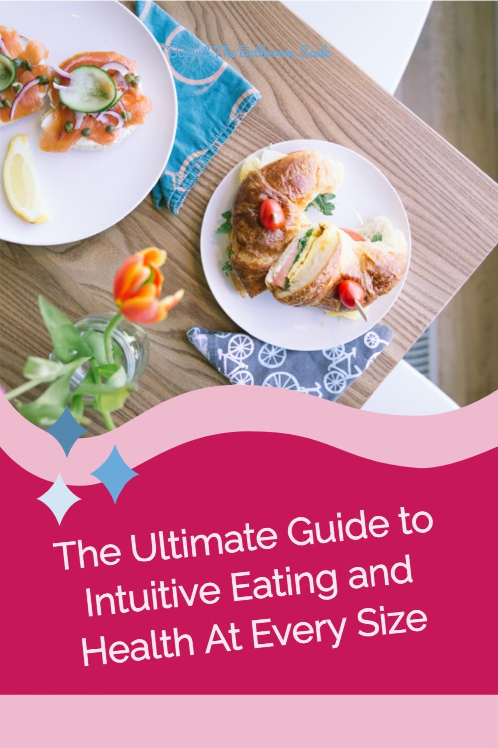 The Ultimate Guide to Intuitive Eating and Health At Every Size