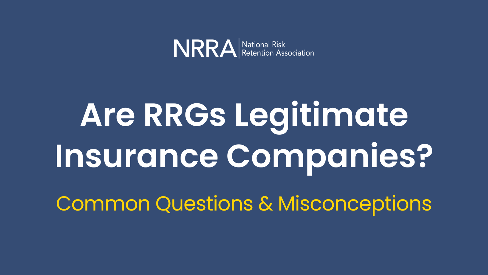 Are Risk Retention Groups (RRGs) Legitimate Insurance Companies?
