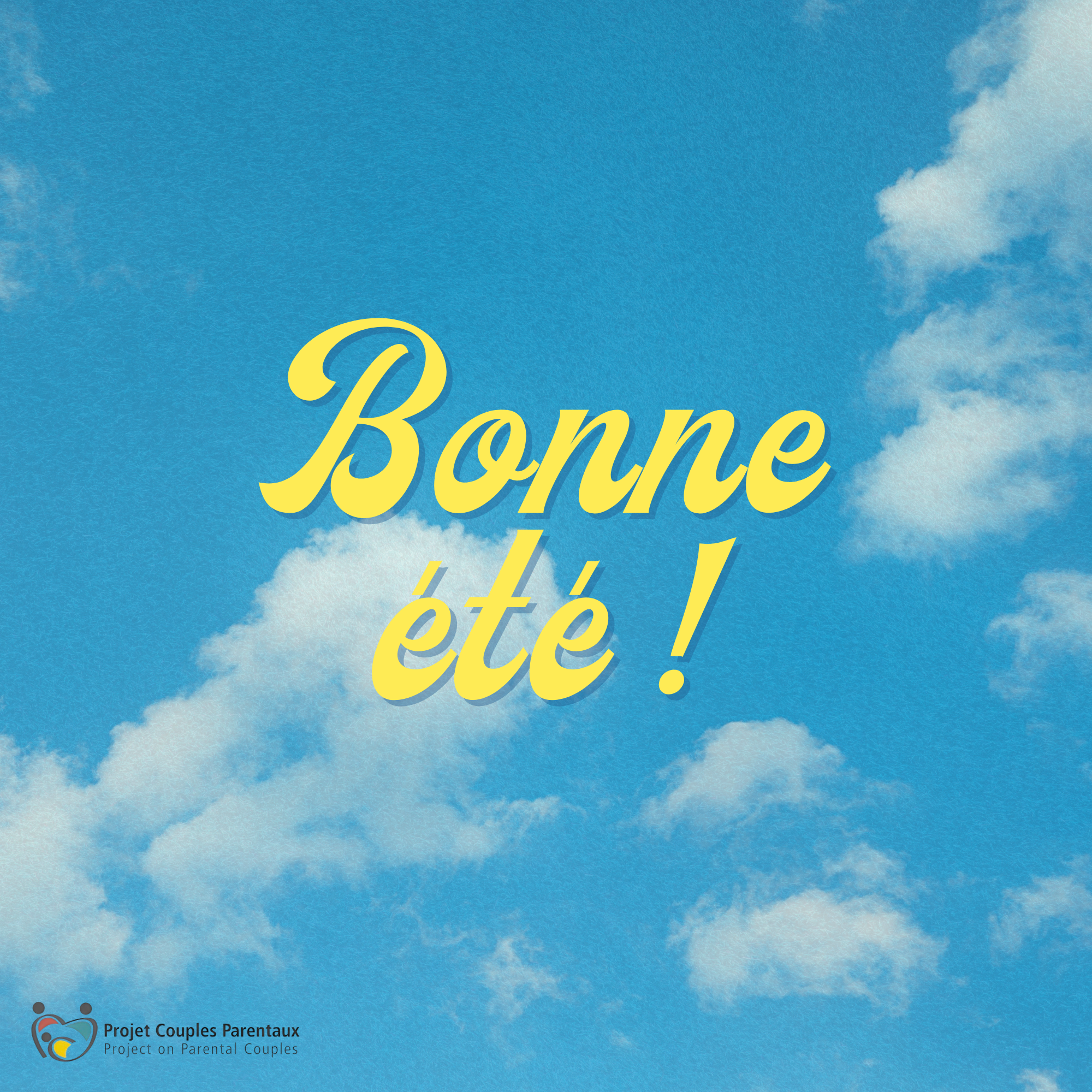 Toute l'équipe du Projet Couples Parentaux vous souhaite un très bel été!