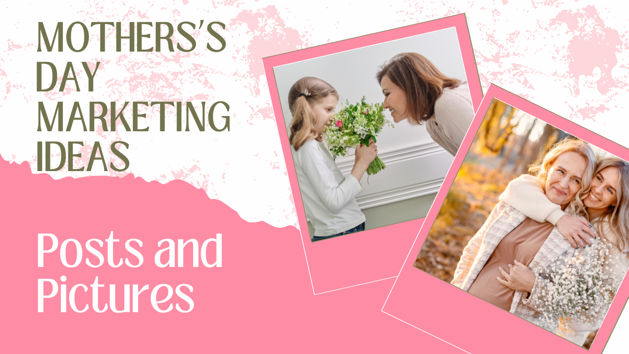 Mother’s Day Marketing Posts for Florists 