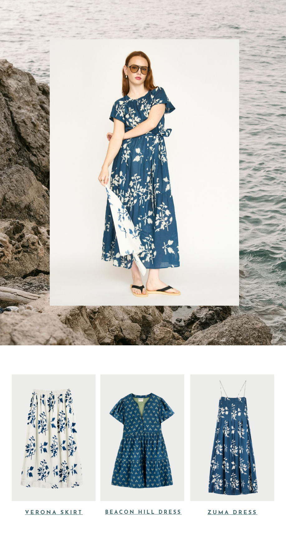 A woman wearing a blue floral dress, sunglasses, and black flip-flops standing against a white background, with a rocky coastline and ocean in the background. Below are three images of different blue and white floral dresses with labels: Verona Skirt, Beacon Hill Dress, and Zuma Dress.