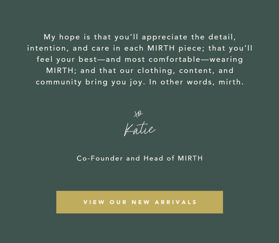 A promotional graphic with a green background containing a message about MIRTH and signed by Katie, Co-Founder and Head of MIRTH, with a gold button labeled 'View Our New Arrivals'.