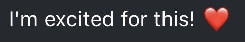 Text saying 'I'm excited for this!' with a red heart emoji
