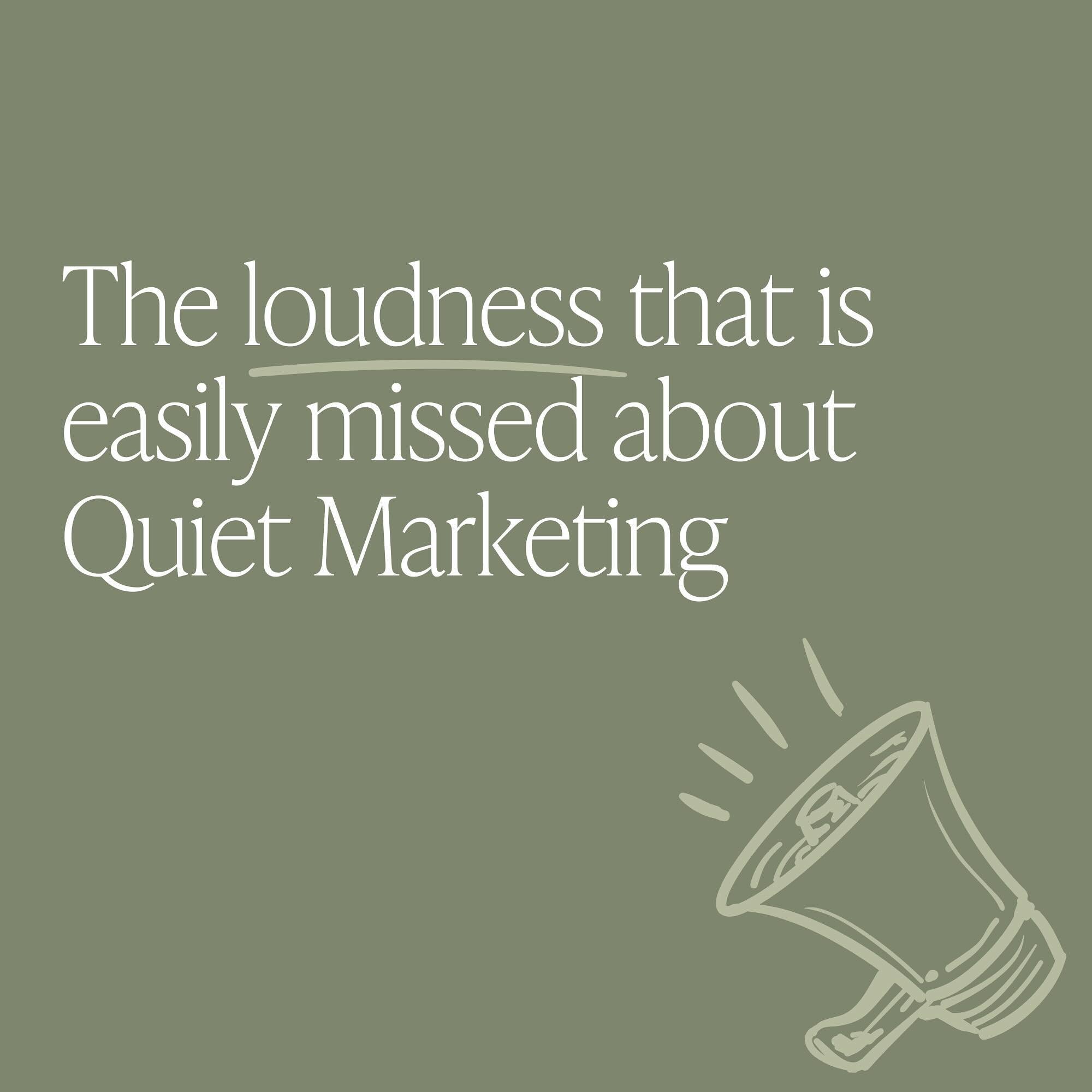 At first glance Quiet Marketing can be mistaken as a meek, shy, less impactful approach to marketing.

When actually, it&rsquo;s about bucking the trends and defying the status quo of how marketing is done.

It can look like saying &ldquo;No, that fe