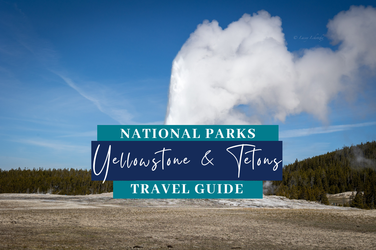 yellowstone and grand teton national parks itinerary featured image