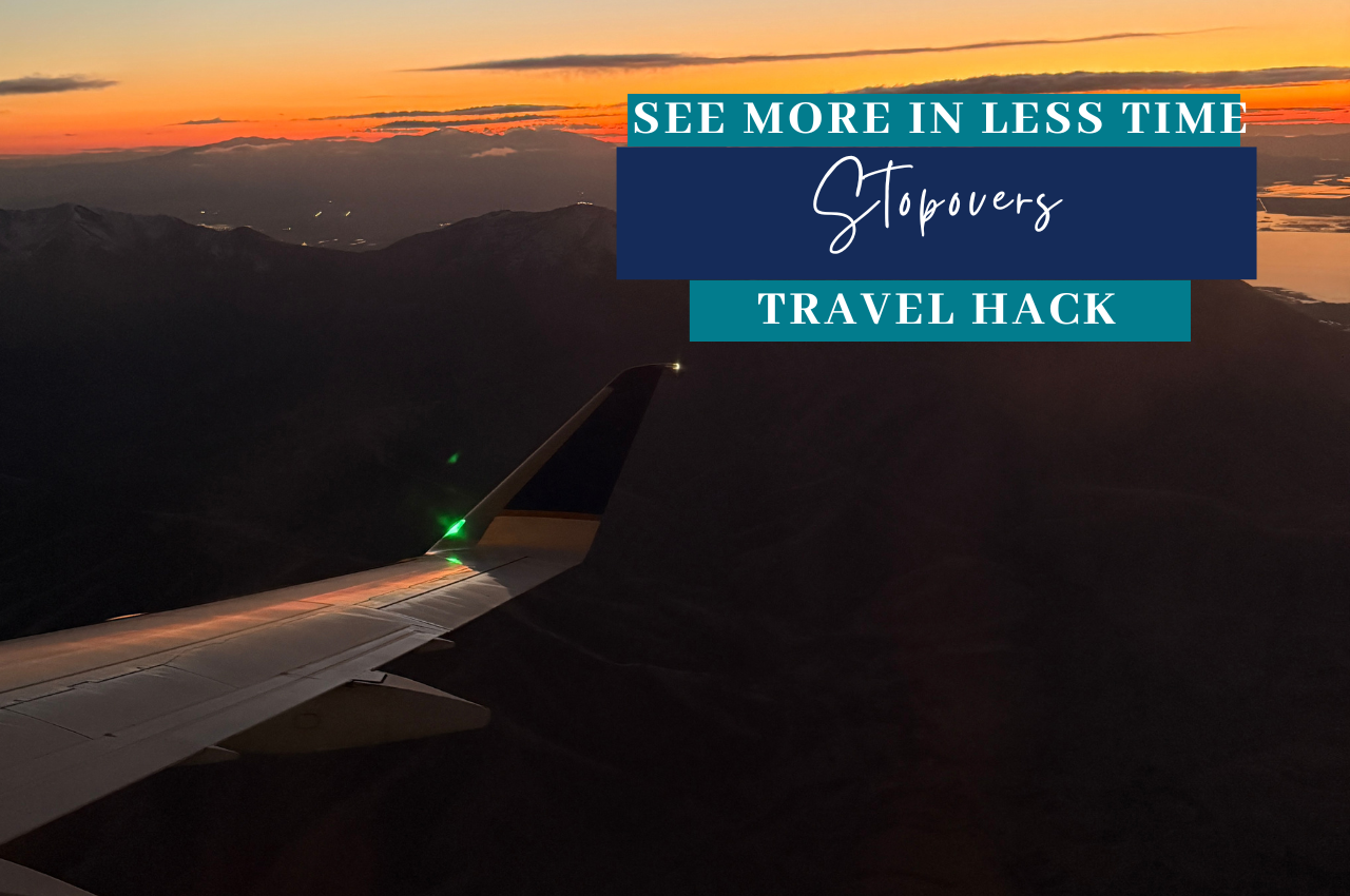Stopovers: My New Favorite Travel Hack