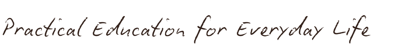 The image features a black background with the text 'Practical Education for Everyday Life' written in a cursive, dark brown font.