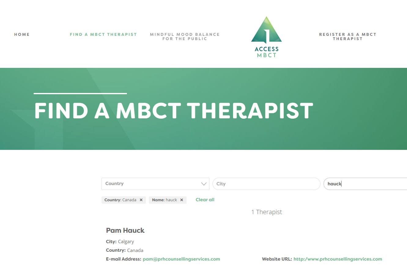 MBCT Approved Therapist : Pam Hauck, PRH Counselling Services

After 4 years of study and a significant investment in time &amp; money, I have been officially recognized as an International MBCT Approved Therapist by Dr. Zindel Segal. 

I would like 