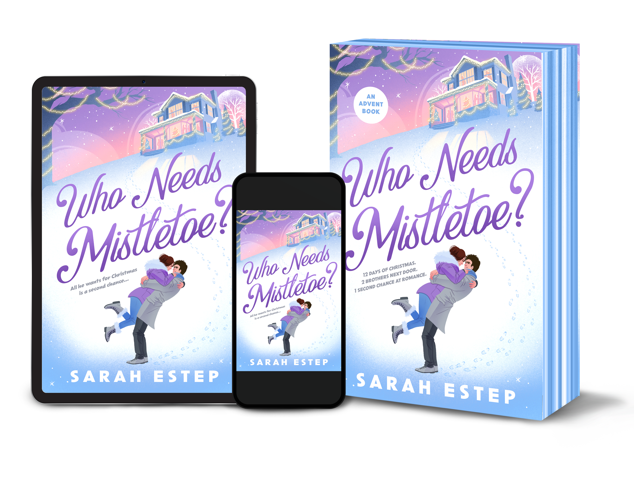 Cover of the book titled "Who Needs Mistletoe?" by Sarah Estep, featuring an illustration of a house decorated with Christmas lights on a snowy hill with a pink and purple sunset sky in the background.
