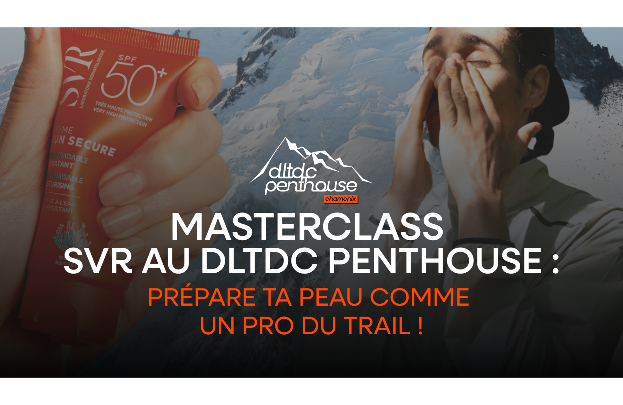 Masterclass SVR au DLTDC Penthouse : prépare ta peau comme un pro du trail !