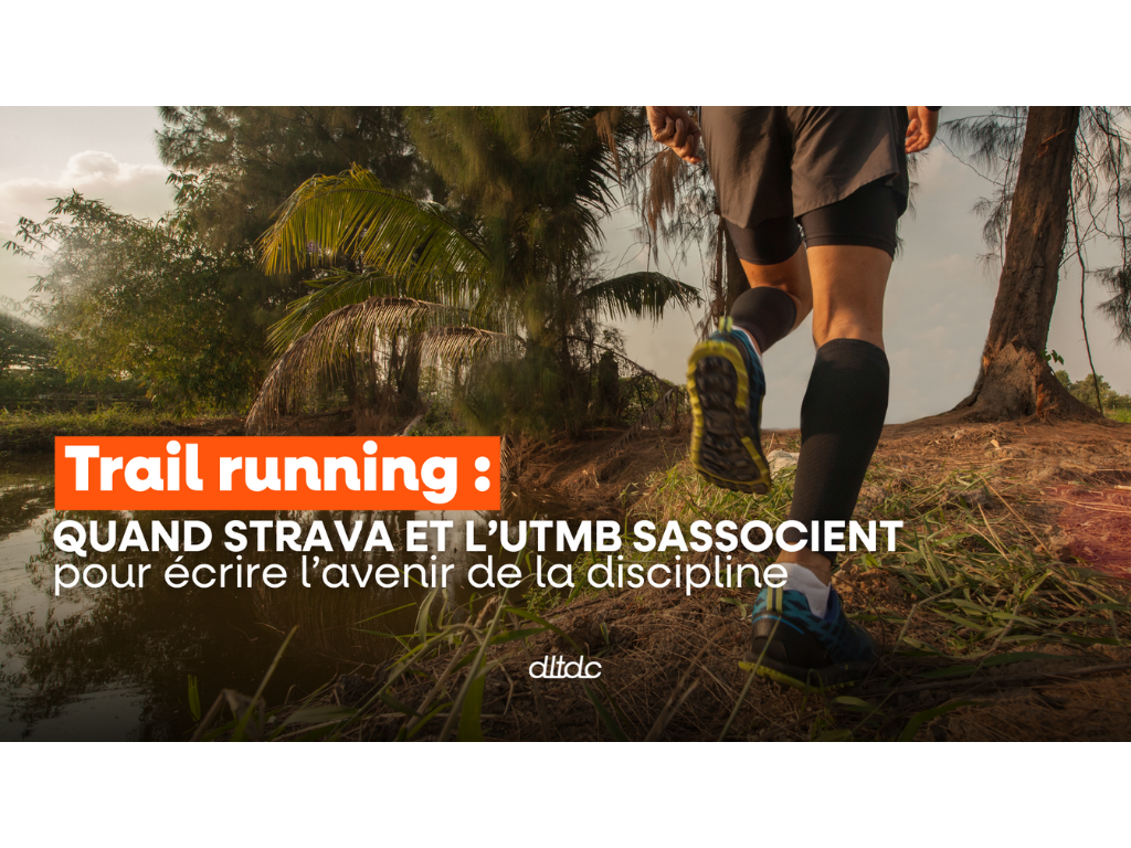 Trail running : quand Strava et l’UTMB s’associent pour écrire l’avenir de la discipline