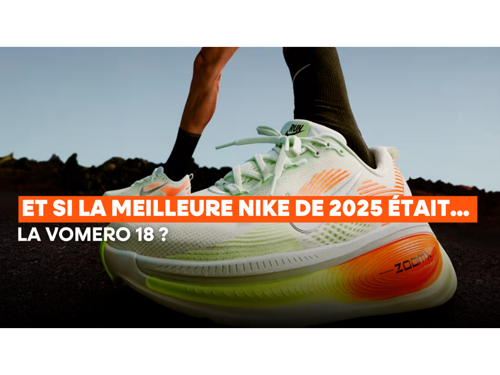 Et si la meilleure Nike de 2025 n’était pas une carbone… mais la Vomero 18 ?