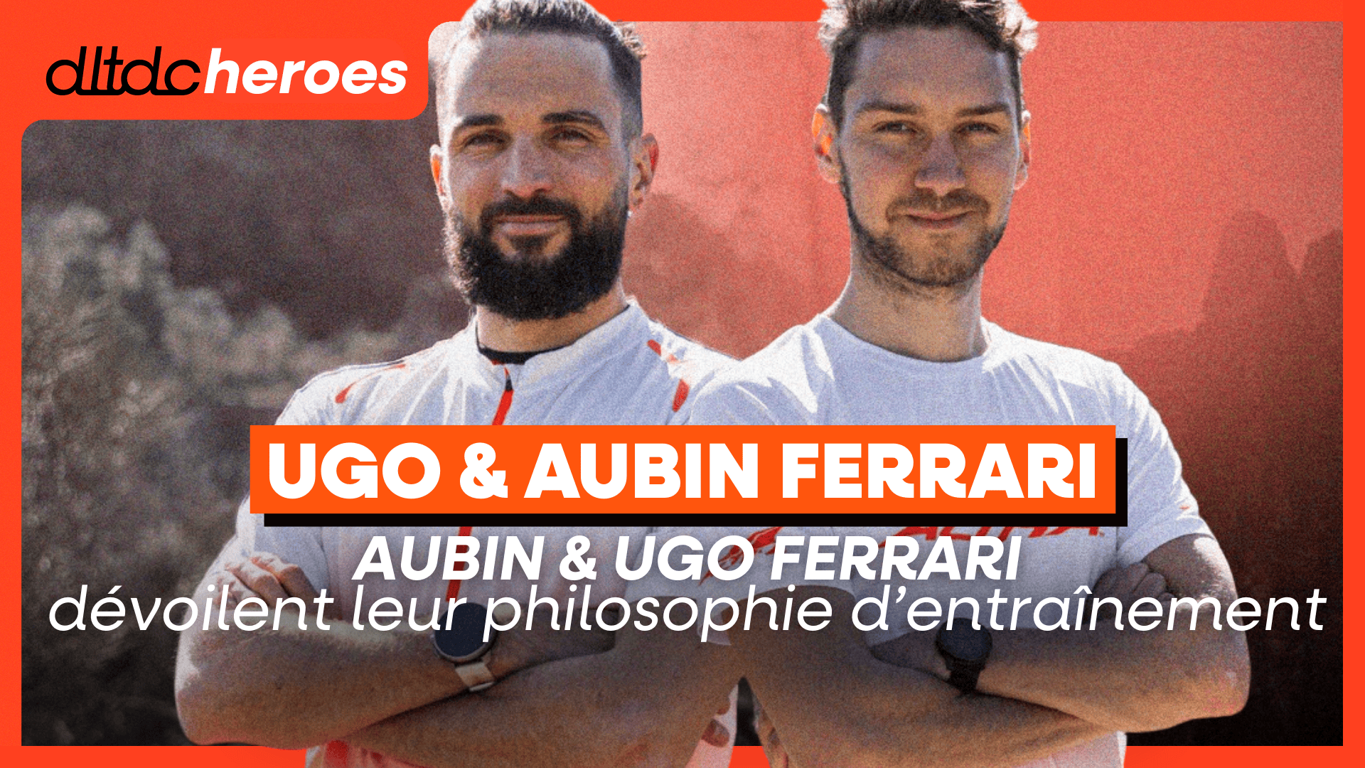La méthode Ferrari : Aubin &amp; Ugo Ferrari dévoilent leur philosophie d’entraînement !