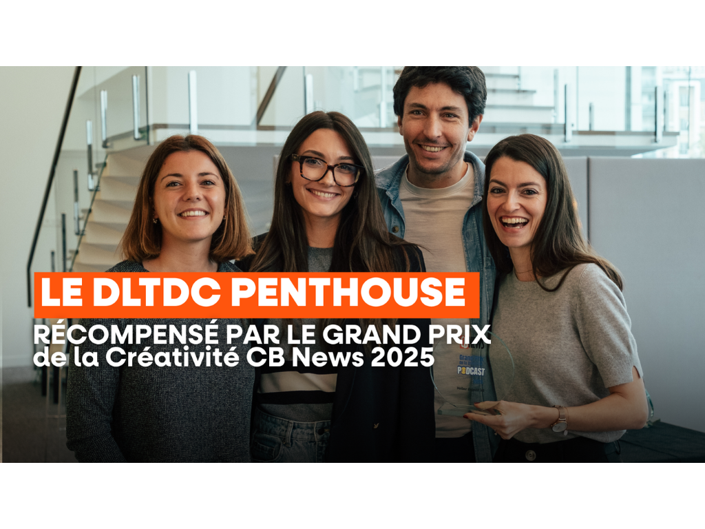 Le DLTDC Penthouse récompensé par le Grand Prix de la Créativité Podcast CB News 2025