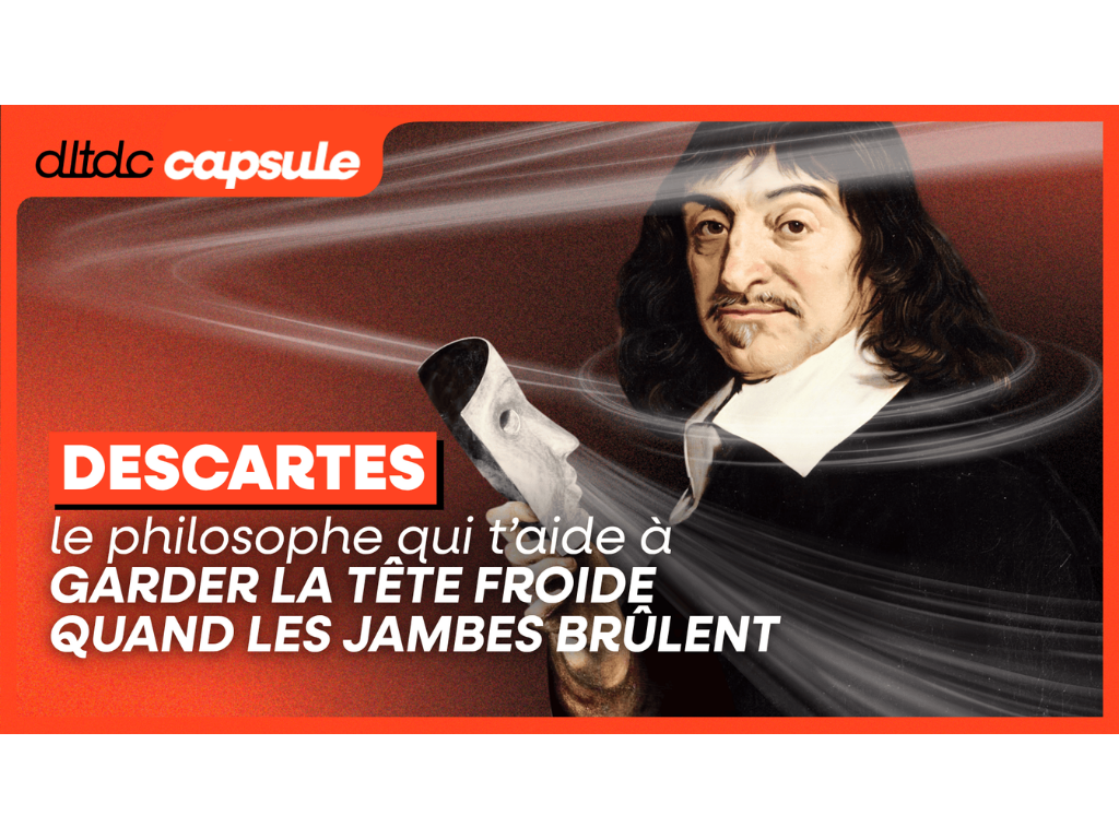 Descartes : le philosophe qui t’aide à garder la tête froide quand les jambes brûlent