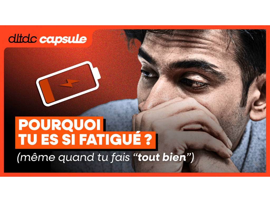 Pourquoi tu es si fatigué ? (même quand tu fais “tout bien”)