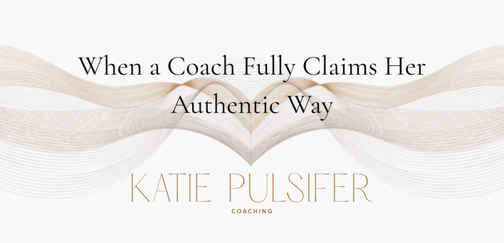 When a Coach Fully Claims Her Authentic Way