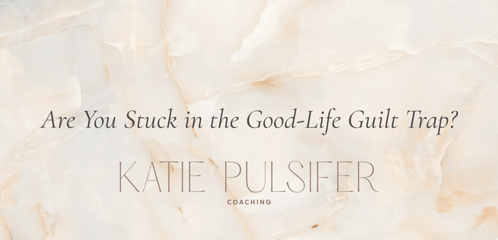 Are You Stuck in the Good-Life Guilt Trap?