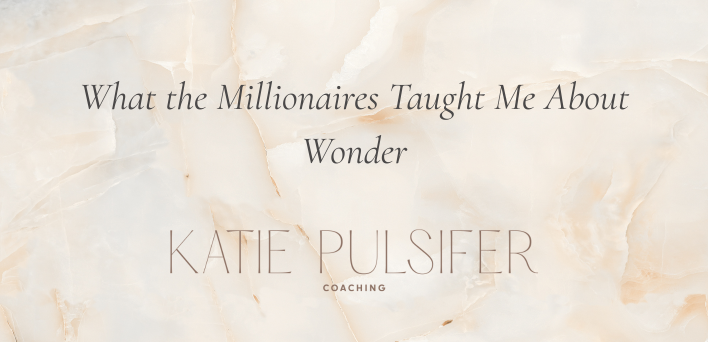 What the Millionaires Taught Me About Wonder